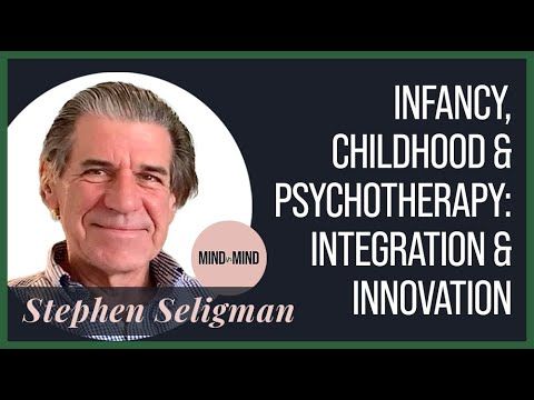 Infancy, Childhood & Psychotherapy: Integration & Innovation | Stephen Seligman