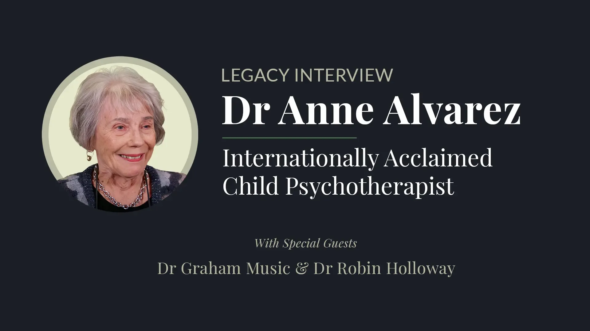 Dr Anne Alvarez Legacy Interview Recording details