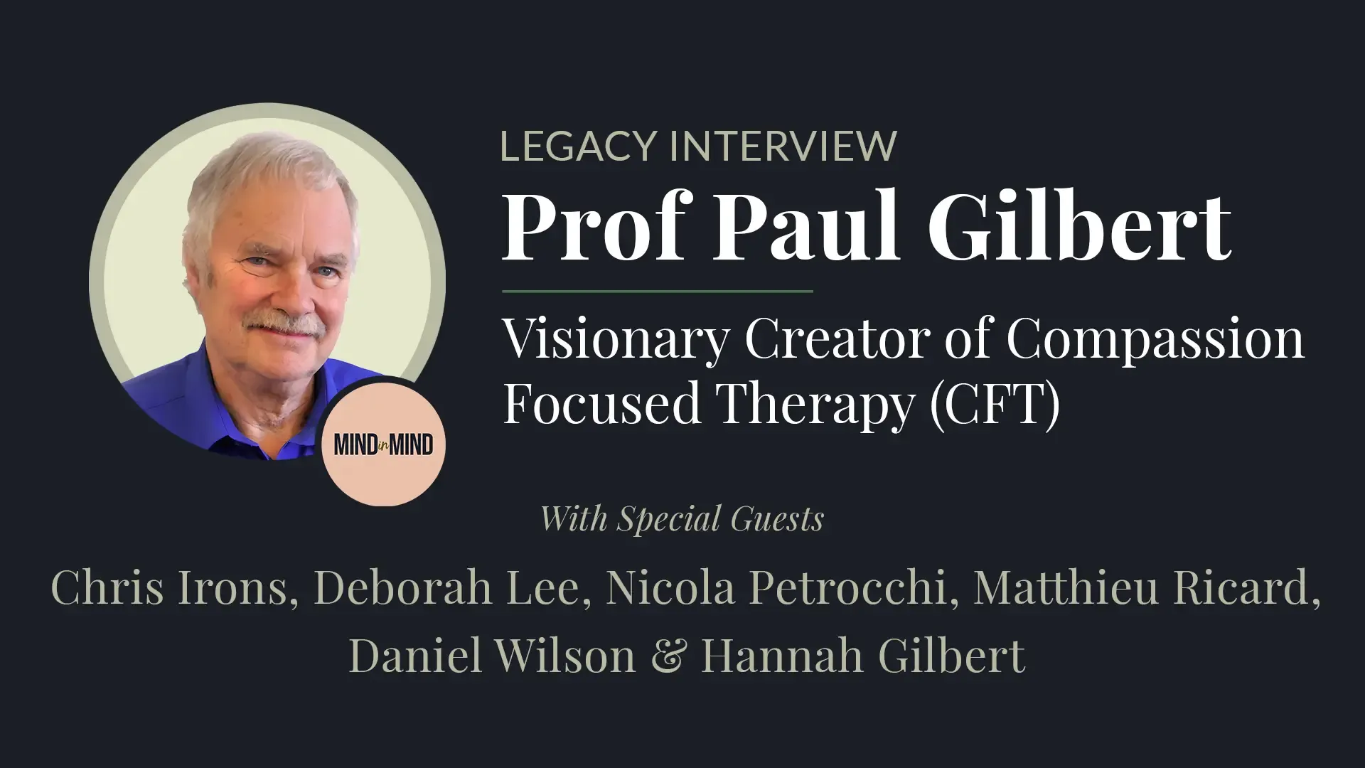 Prof Paul Gilbert Legacy Interview